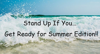 Preview of Stand Up If You...Get Ready for Summer Edition!!