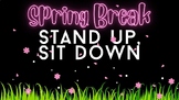 Stand Up, Sit Down Spring Break