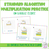 Standard Algorithm Multiplication Practice on Google Slides