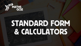 Standard Form & Calculators - Complete Lesson