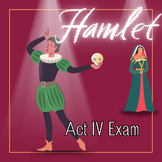 Standards-aligned exam for Hamlet: Act IV