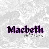 Standards-aligned exam for Macbeth: Act I Exam