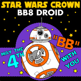 Star Wars Day May The 4th Be With You Crown | BB8 droid cr