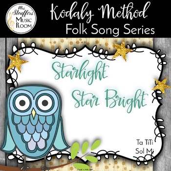 Preview of StarLight, Star Bright {Steady Beat}{Ta TiTi}{High/Low}{Sol Mi} Kodaly Folk Song