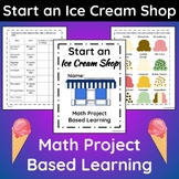 Start an Ice Cream Shop - Math Enrichment PBL for 2nd & 3r