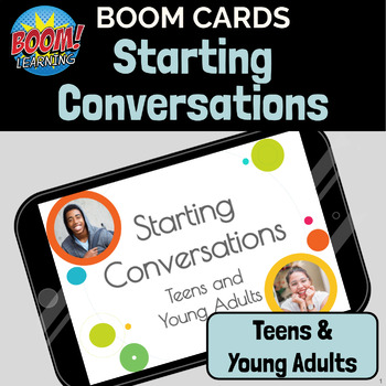 Preview of Starting Conversations - Teens and Young Adults - BOOM CARDS - Distance Learning