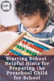 Starting School Helpful Hints for Preparing the Preschool 