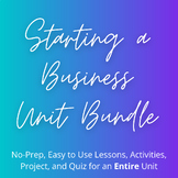 Starting a Business Unit Bundle - Lessons, Activities, Pro