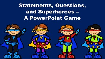 Preview of Statements, Questions, and Superheroes - A PowerPoint Game