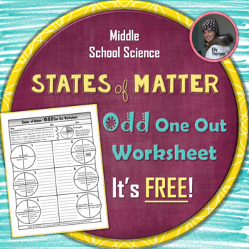 Preview of States of Matter Odd One Out Worksheet FREEBIE