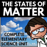 States of Matter Unit - Solids, Liquids, and Gases - State