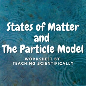 Preview of States of Matter and the Particle Model Scaffolded Worksheet