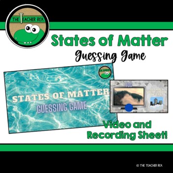 Preview of States of Matter (solid, liquid, gas) - Guessing Game (video & recording sheet)