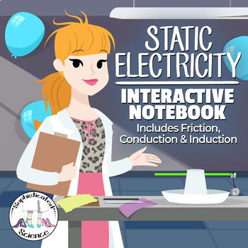 Preview of Static Electricity Interactive Notebook | Friction, Conduction and Induction