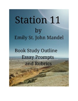 Preview of Station 11 by Emily St. John Mandel - Reading Guide and Essay Prompts