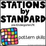 Stations by Standard Pattern Skills for Pre-K