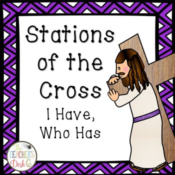 Preview of Stations of the Cross I Have Who Has?