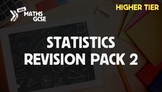Statistics & Probability Revision Pack 2 (Higher Tier)