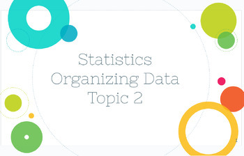 Preview of Statistics, Topic 2: Organizing Data Complete Lesson Plan