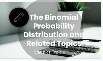 Preview of Statistics, Topic 6: The Binomial Probability Distribution Lesson Plan