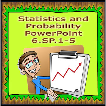 Preview of Statistics and Probability PowerPoint Presentation: 6.SP.1-5
