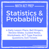 Statistics and Probability Unit -Math ACT Prep -Lesson Pla