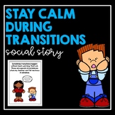 Stay Calm During Transitions (At School)- Social Story