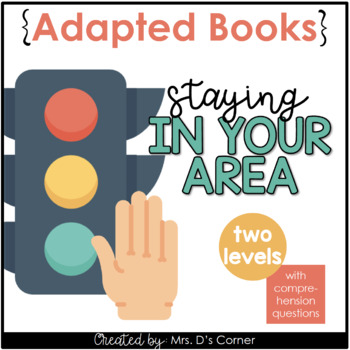 Preview of Stay in My Area Adapted Books [Level 1 and Level 2] | Social Story