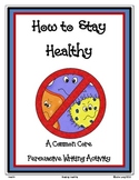 Staying Healthy - A Common Core Persuasive Writing Activity