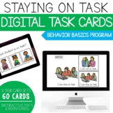 Staying On Task- Behavior Basics Digital Task Cards