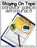 Staying On Topic- Behavior Basics Data