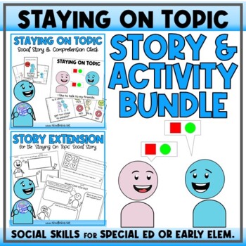 Preview of Staying On Topic - Social Story Unit with Visuals, Vocabulary & 25 Activities