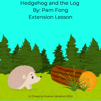 Preview of Steady Beat and Rhythm Lesson Using Hedgehog and the Log