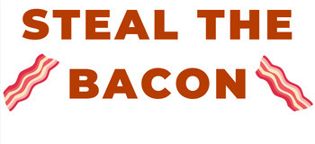 Preview of Steal the Bacon