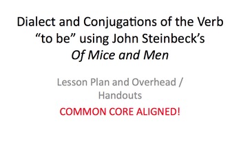 Preview of Steinbeck's Of Mice and Men: Dialect and Conjugations of the Verb "to be"