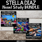 Stella Diaz Has Something To Say Novel Study BUNDLE
