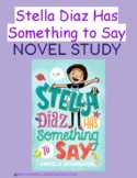 Stella Diaz Has Something to Say / Novel Study / Book Stud
