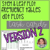 Stem and Leaf Plots, Frequency Tables, Dot Plot, Task Cards 2