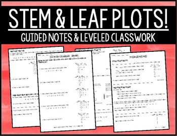 Preview of Stem and Leaf Plots Guided Notes and Leveled Classwork (6.12A 6.13A)