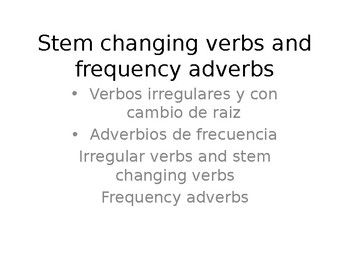 Preview of Stem changing verbs and Adverbs of Time and Frequency