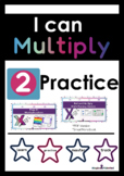 Step 2-I can PRACTICE Multiplying!