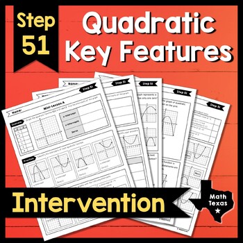 Preview of Step 51 ✩ Quadratic Key Features ✩ Texas Algebra Intervention ✩ TEKS A.7A