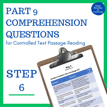 Preview of Step 6 Part 9 Comprehension Questions for Controlled Text Passage Reading