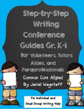 Preview of Step-By-Step Writing Conference Guides for Volunteers & Tutors Gr. K-1 CCSS