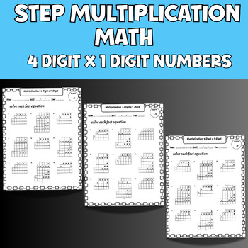 Preview of Step Multiplication Math Practice Worksheets , 4 Digit x 1 Digit Numbers