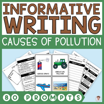 Preview of Step-by-Step Informative Writing | 80 Prompts | Earth Day | Causes of Pollution