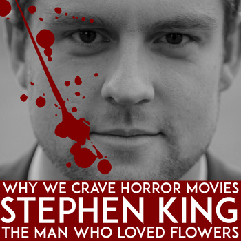 Preview of Stephen King Elements of Horror: "The Man Who Loved Flowers" Short Story & Essay