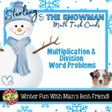 Sterling & The Snowman Math Task Cards:  Multiply & Divide