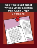 Sticky Note Exit Ticket Writing Linear equation for graph