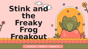 Preview of Stink and the Freaky Frog Freakout _ Module 1_ Week 2_ lesson 9